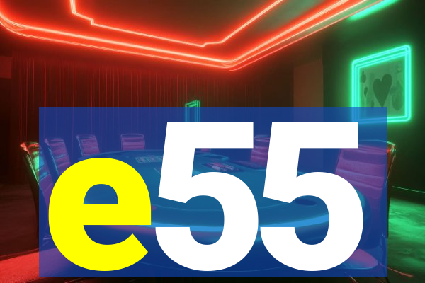 e55
