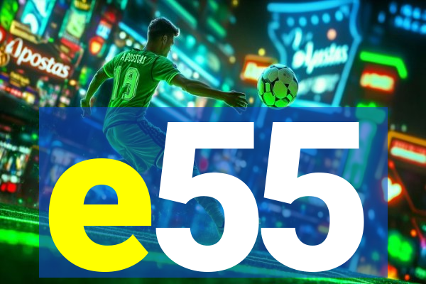 e55