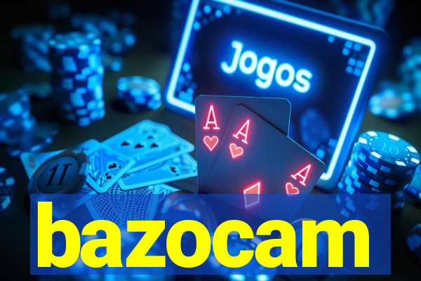 bazocam