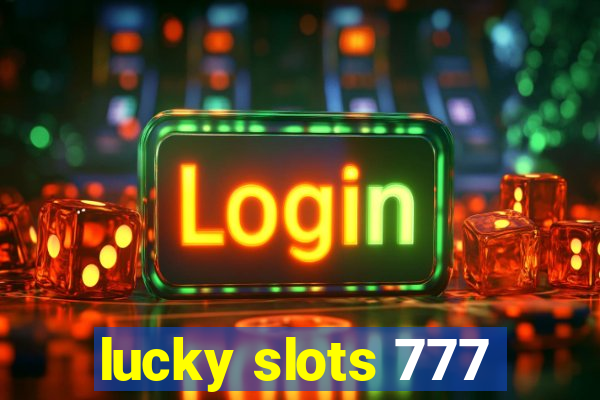 lucky slots 777