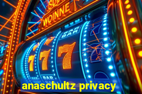 anaschultz privacy