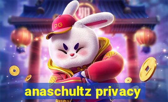 anaschultz privacy