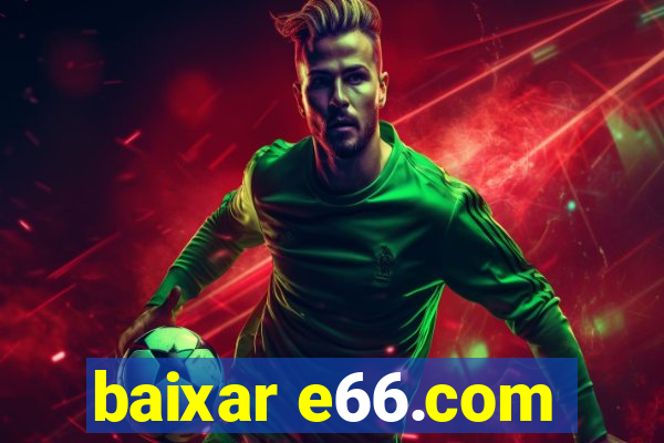 baixar e66.com