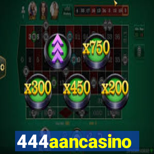 444aancasino
