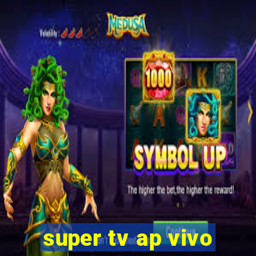 super tv ap vivo