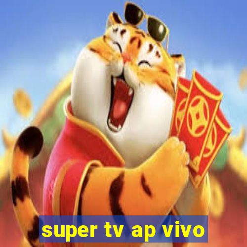 super tv ap vivo