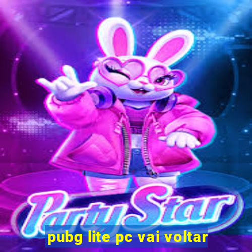 pubg lite pc vai voltar