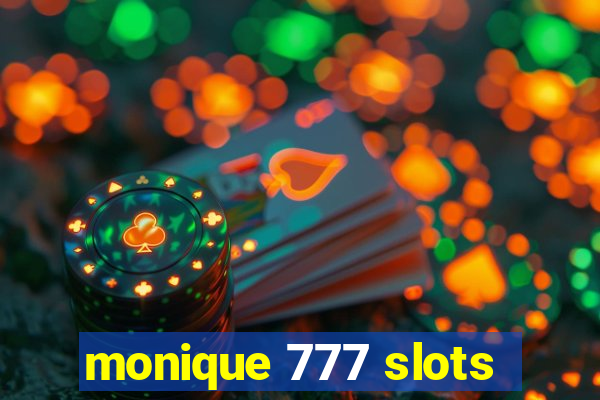 monique 777 slots