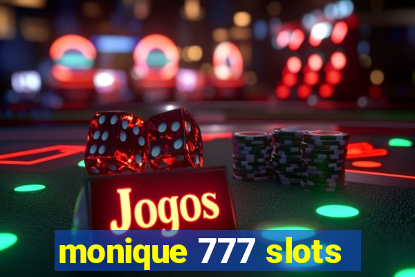 monique 777 slots