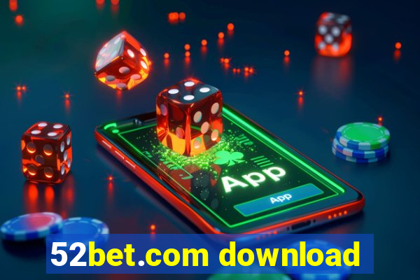 52bet.com download