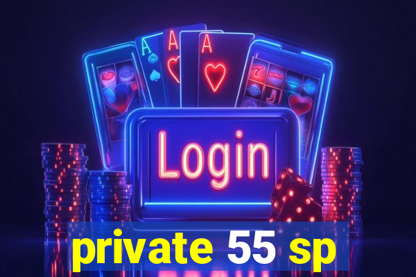 private 55 sp