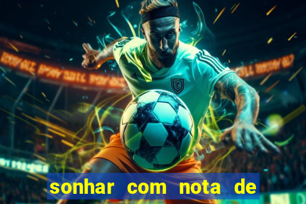 sonhar com nota de 5 reais jogo do bicho