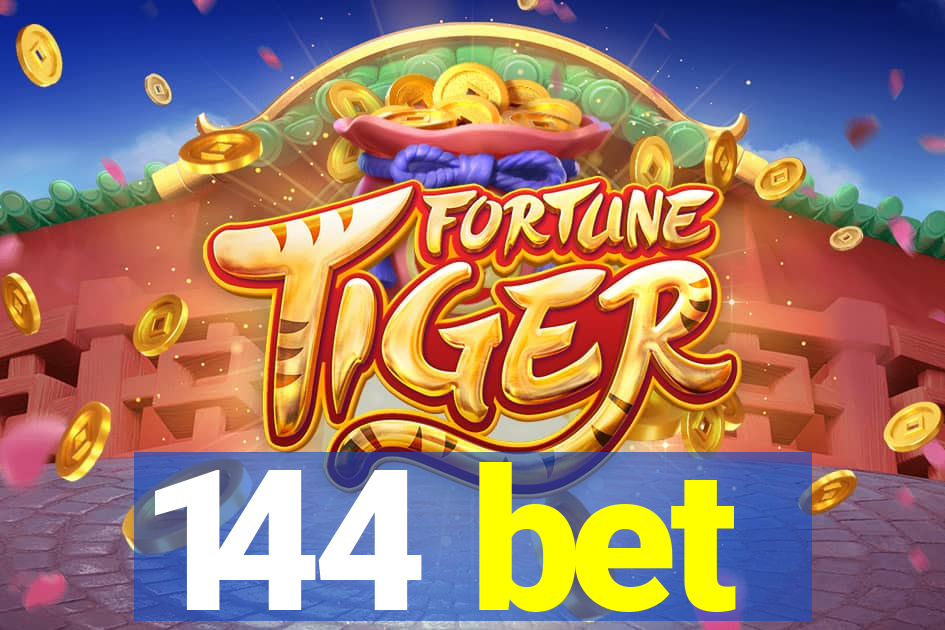 144 bet