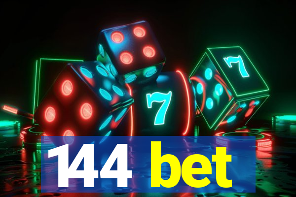 144 bet