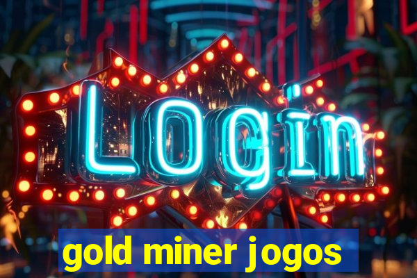 gold miner jogos