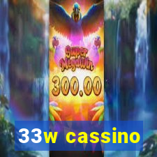 33w cassino