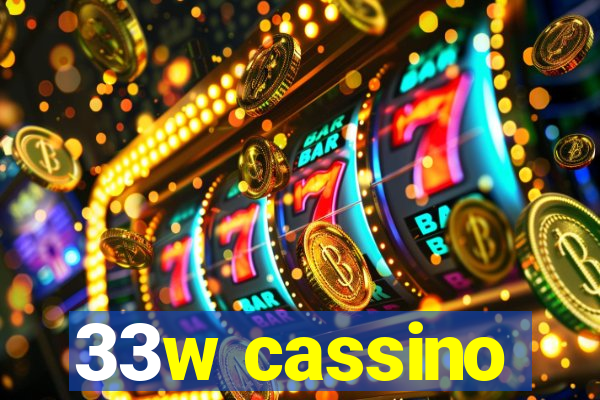 33w cassino