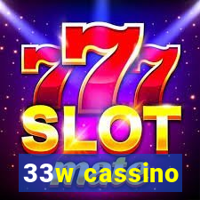 33w cassino