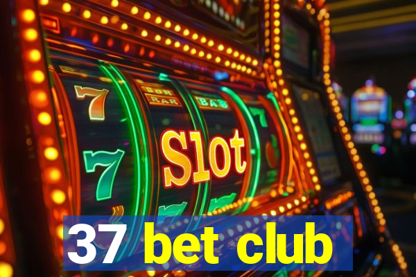 37 bet club