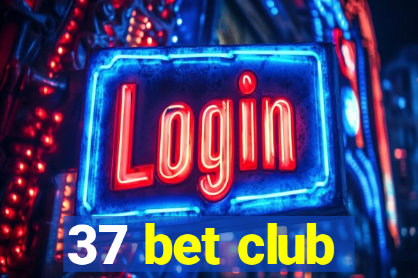 37 bet club