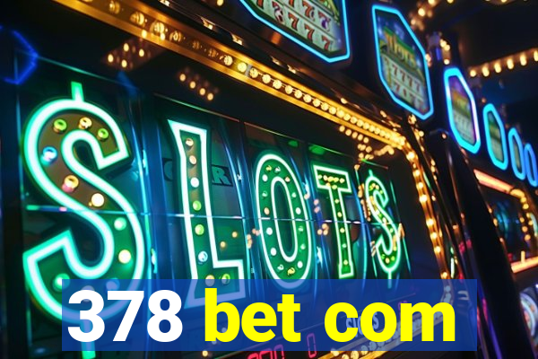 378 bet com