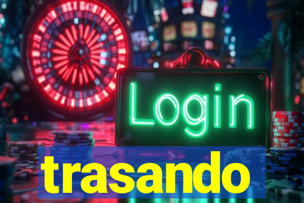 trasando
