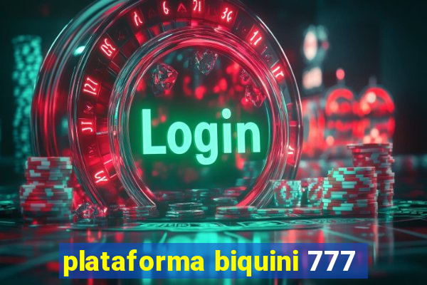 plataforma biquini 777