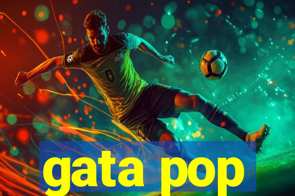 gata pop