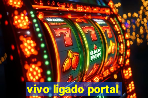 vivo ligado portal