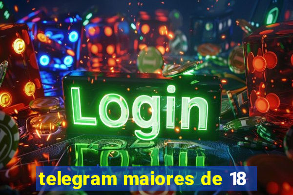 telegram maiores de 18