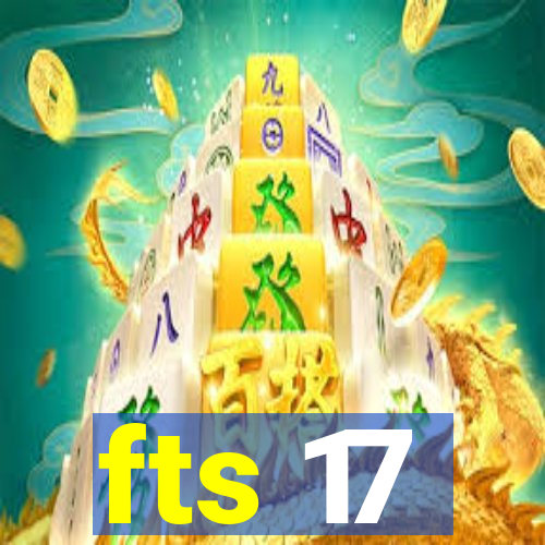 fts 17