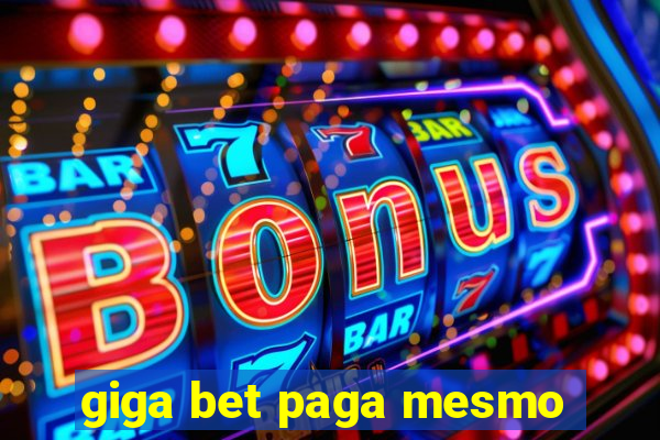 giga bet paga mesmo