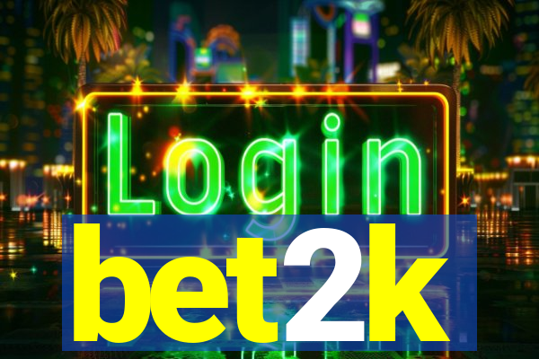 bet2k
