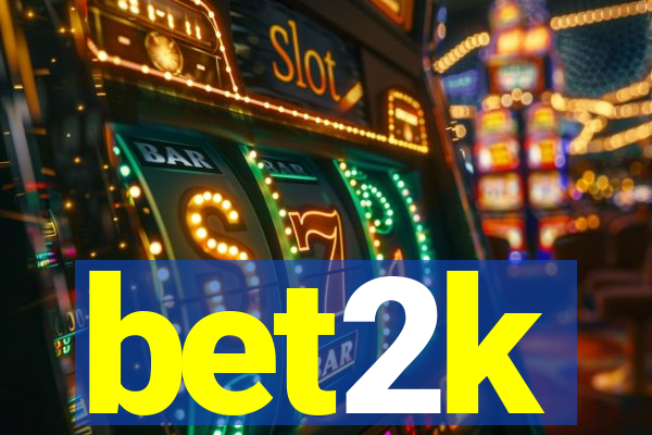 bet2k