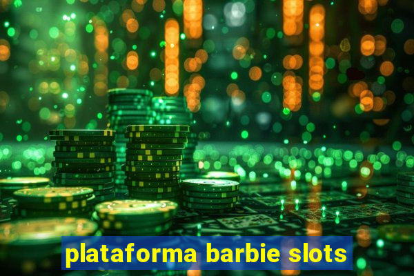 plataforma barbie slots