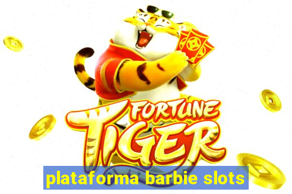 plataforma barbie slots
