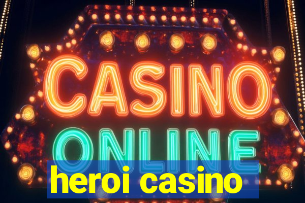 heroi casino