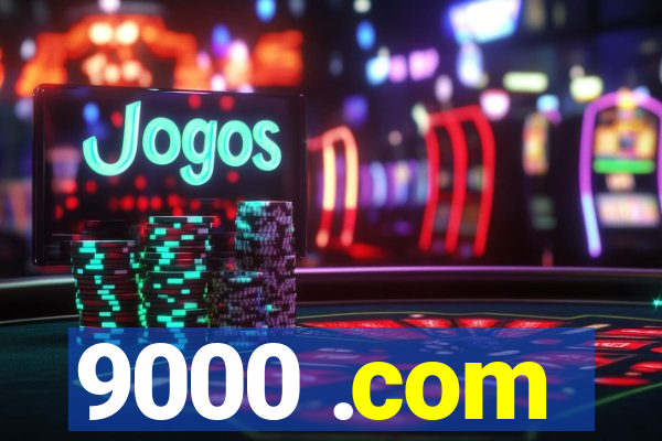 9000 .com