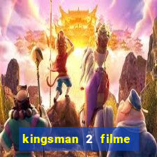 kingsman 2 filme completo dublado superflix