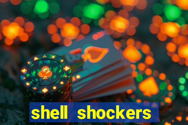 shell shockers crazy games