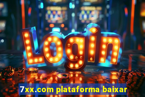 7xx.com plataforma baixar