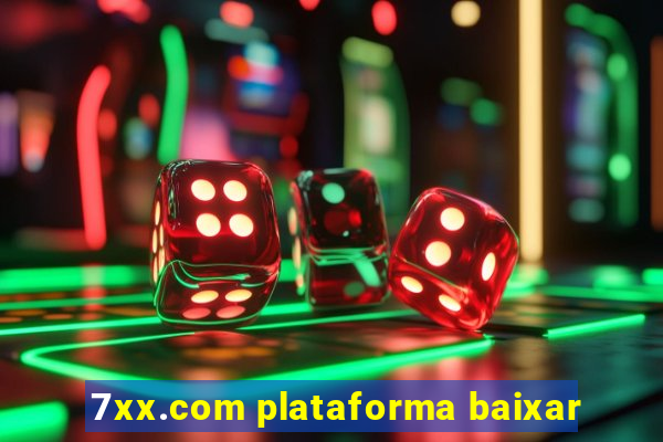 7xx.com plataforma baixar