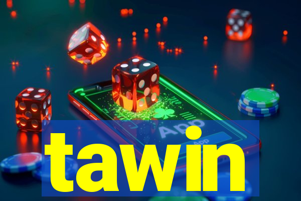 tawin