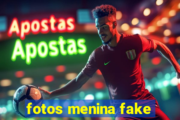 fotos menina fake