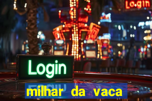 milhar da vaca mais atrasada