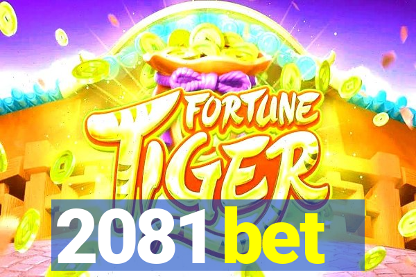 2081 bet
