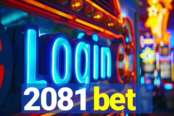 2081 bet