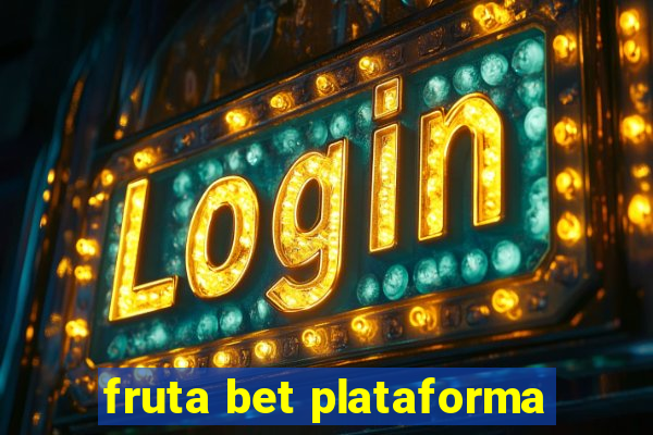 fruta bet plataforma