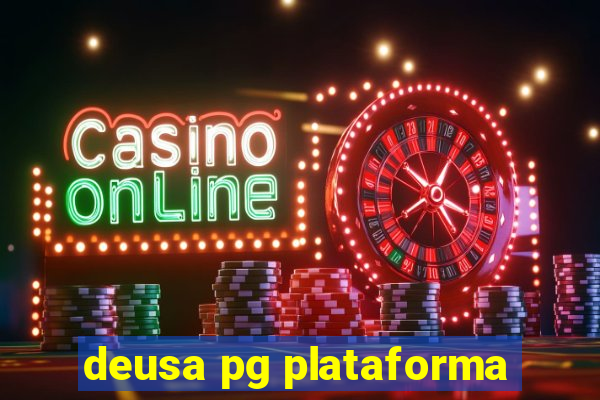 deusa pg plataforma