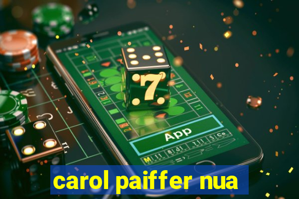 carol paiffer nua